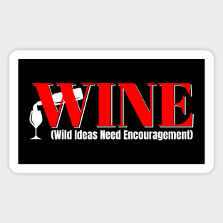 WINE Funny Abbreviation: Wild Ideas Need Encouragement Magnet